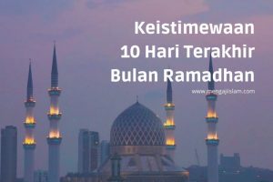 Keistimewaan 10 Hari Terakhir