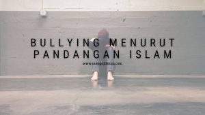 Bulliying Menurut Pandangan Islam