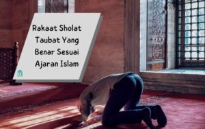 Cara Sholat Taubat Berapa Rakaat yang benar