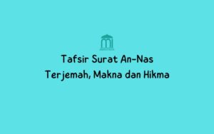 Tafsir surat an nas ayat 1-6