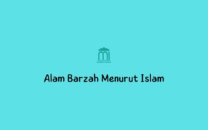 alam barzah menurut Islam