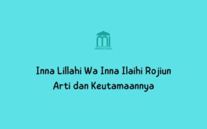 Inna Lillahi Wa Inna Ilaihi Rojiun