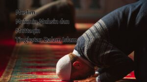 perbedaan muslim, mukmin, muhsin dan muttaqin
