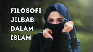 filosofi jilbab dalam Islam dan sejarahnya
