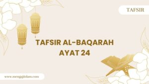 Al-Baqarah ayat 24 : terjemah dan tafsirnya