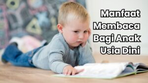 Manfaat Membaca Bagi Anak Usia Dini