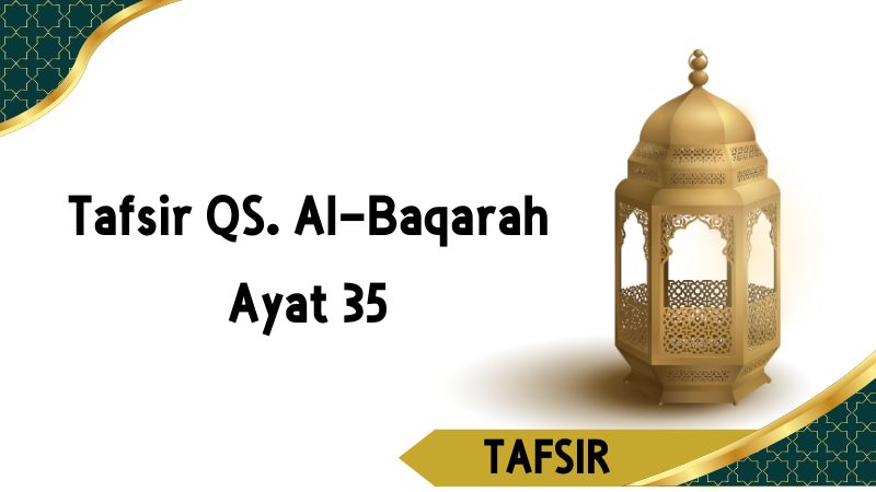 Al-Baqarah Ayat 35: Terjemah dan Tafsirnya