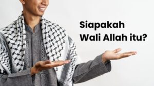 siapakah wali Allah yang sebenarnya?