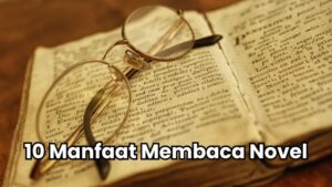 10 Manfaat Membaca Novel