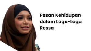 Pesan Kehidupan dalam Lagu-Lagu Rossa