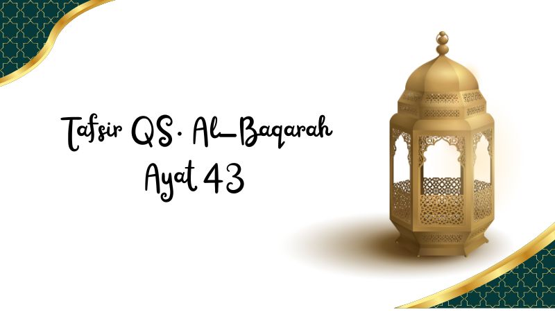 Al-Baqarah Ayat 43: Terjemah dan Tafsirnya
