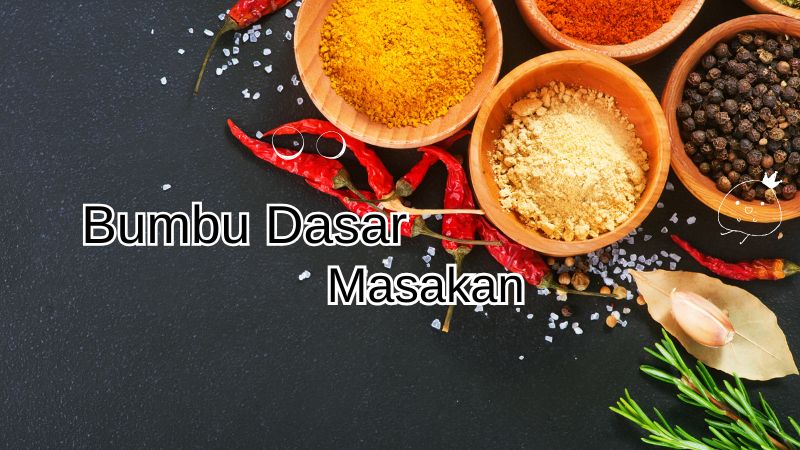 Mengenal Bumbu Dasar Masakan