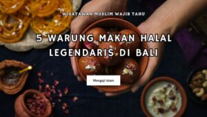 5 Warung Makan Halal Legendaris di Bali