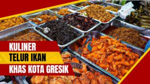 Telur Ikan Khas Gresik yang Wajib Dicoba