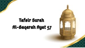 Tafsir Surah Al-Baqarah Ayat 57