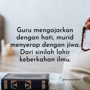 Guru mengajarkan dengan hati, murid menyerap dengan jiwa. Dari sinilah lahir keberkahan ilmu.