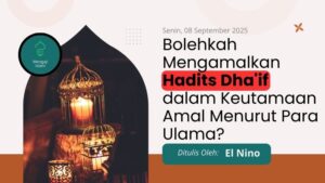 bolehkah mengamalkan hadits dha'if dalam keutamaan amal