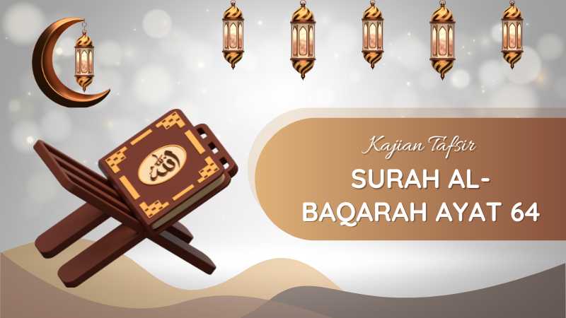 Al-Baqarah Ayat 64: Terjemah dan Tafsirnya