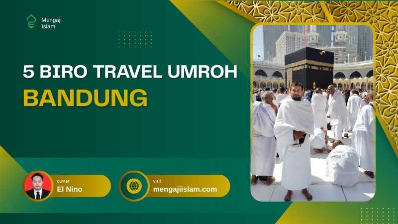List 5 Biro Travel Umroh Bandung Pilihan Warga terbaik