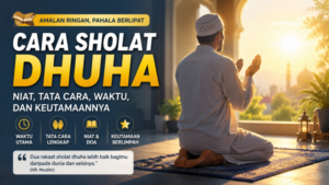 Panduan Lengkap Cara Sholat Dhuha dan Keutamaannya