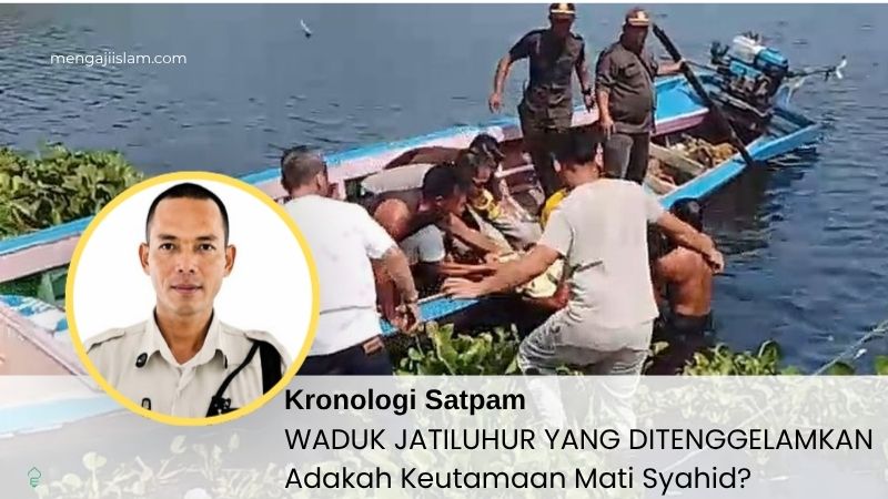 Kronologi Satpam Waduk Jatiluhur yang Ditenggelamkan, adakah keutamaan mati syahid