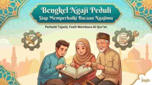 Bengkel Ngaji Peduli, Siap memperbaiki Bacaan Ngajimu